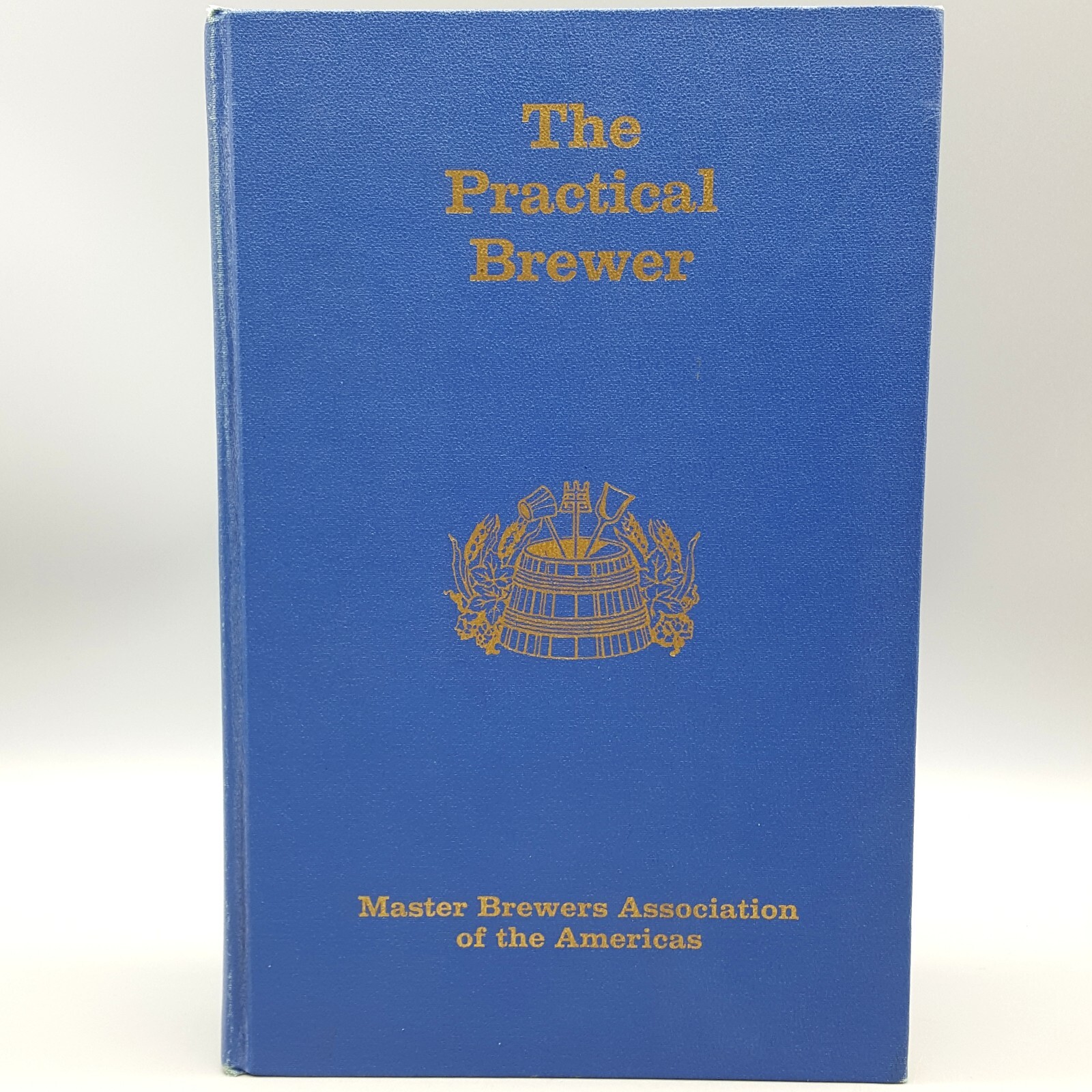 The Practical Brewer 2nd Ed. 1977 A Manual for the Brewing Industry MBAA 475 Pg