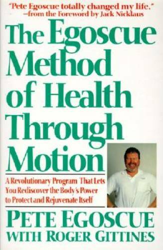 The Egoscue Method of Health Through Motion: Revolutionary Program That L – GOOD