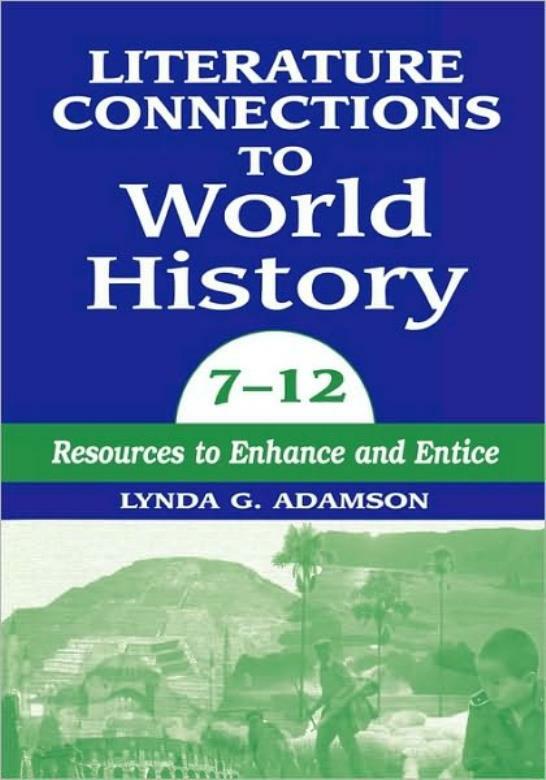 Literature Connections To World History 712: Resources To Enhance And Entic…