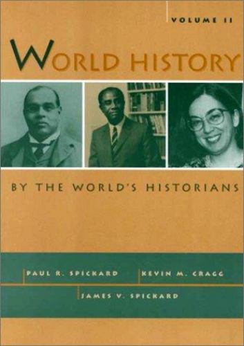 World History by the World&rsquo;s Historians by James Spickard, Kevin M. Cragg and…