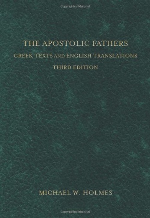 The Apostolic Fathers : Greek Texts and English Translations Hard