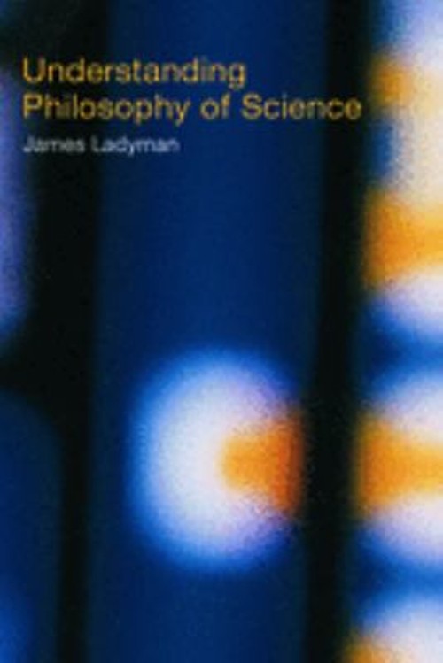 Understanding Philosophy of Science Paperback James Ladyman