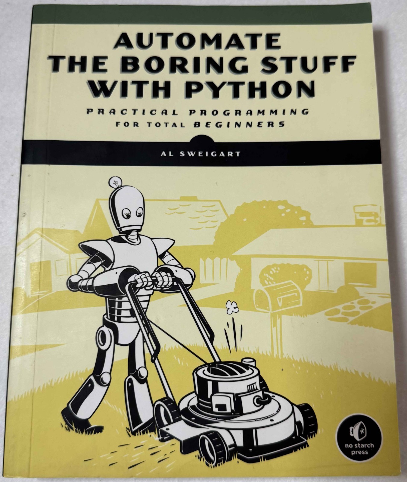 Automate the Boring Stuff with Python Al Sweigart No Starch Press