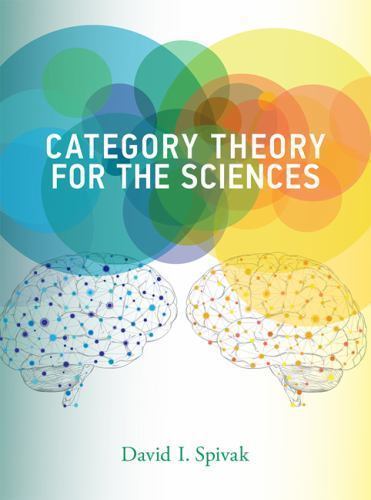 Category Theory for the Sciences, Hardcover by Spivak, David I., Like New Use…