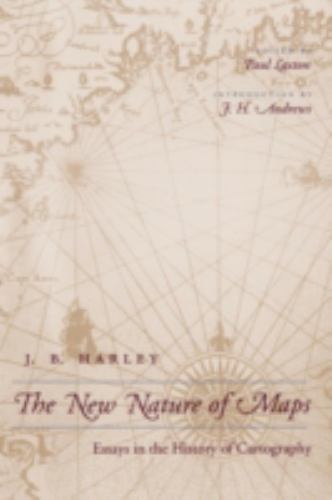 New Nature of Maps: Essays in the History of Cartography (Revised) (Revised) by