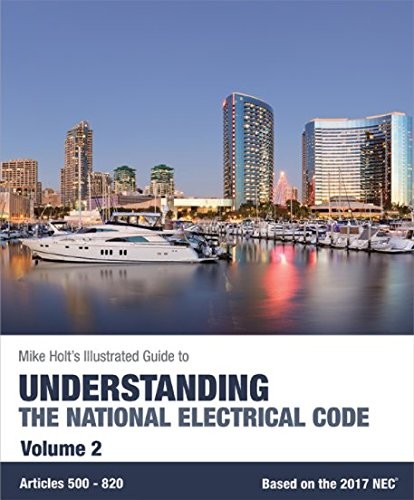 Mike Holt&rsquo;s Illustrated Guide to Understanding the National Electrical Code,…