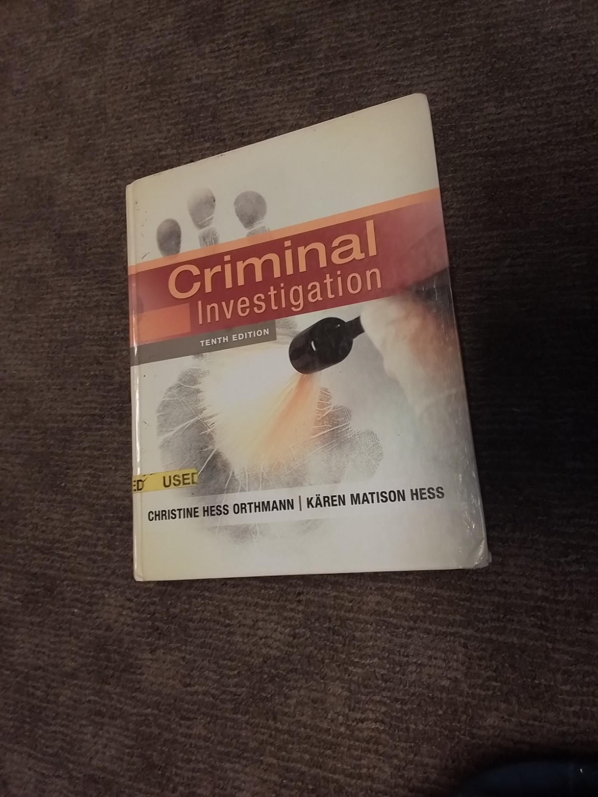 Criminal Investigation (10th edition) Christine Hess Orthman, Karen Matison Hess