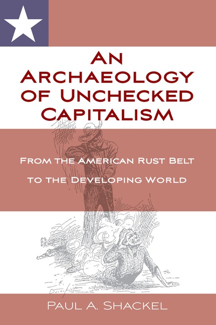 An Archaeology Of Unchecked Capitalism: From The American Ru…