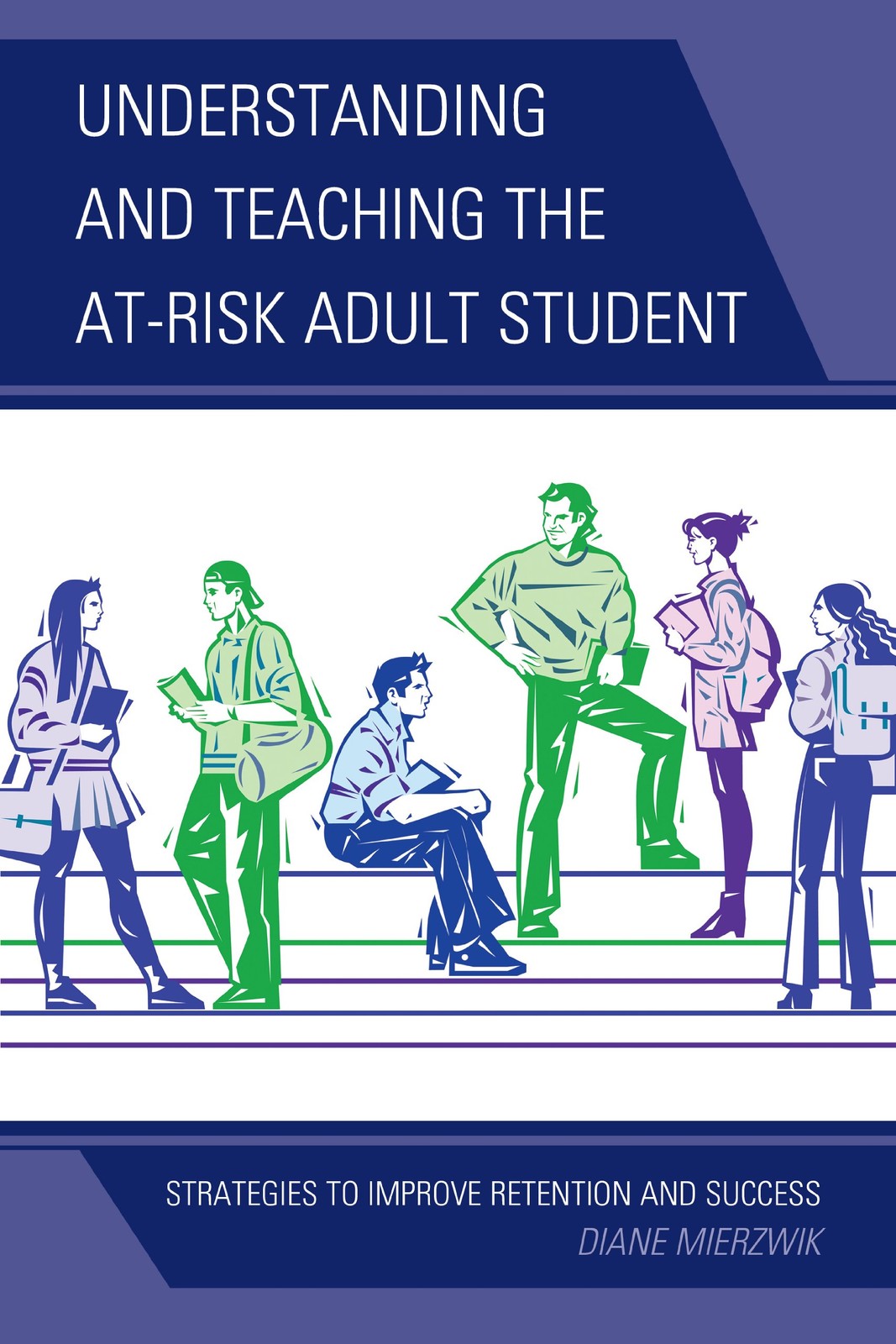 Understanding and Teaching the At-Risk Adult Student: Strategies to Improve …