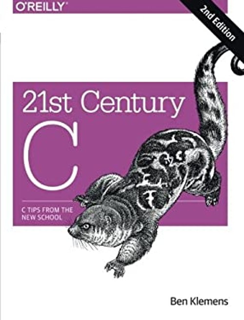 21st Century C : C Tips from the New School Paperback Ben Klemens