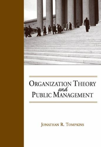 Organization Theory and Public Management by Tompkins, Jonathan R.