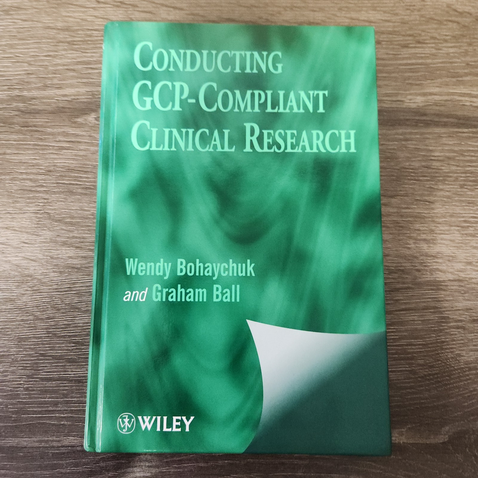Conducting GCP-Compliant Clinical Research HB Wendy Bohaychuk Ball UK Import NEW