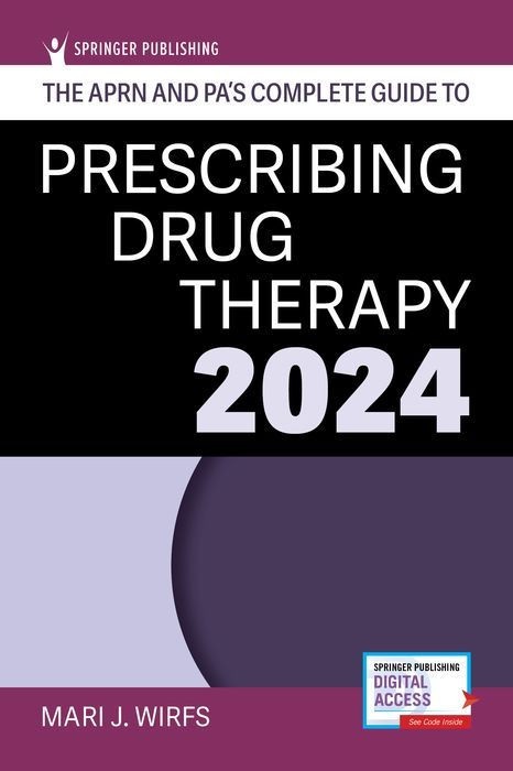APRN and PA&rsquo;s Complete Guide to Prescribing Drug Therapy 2024 by Mari J….