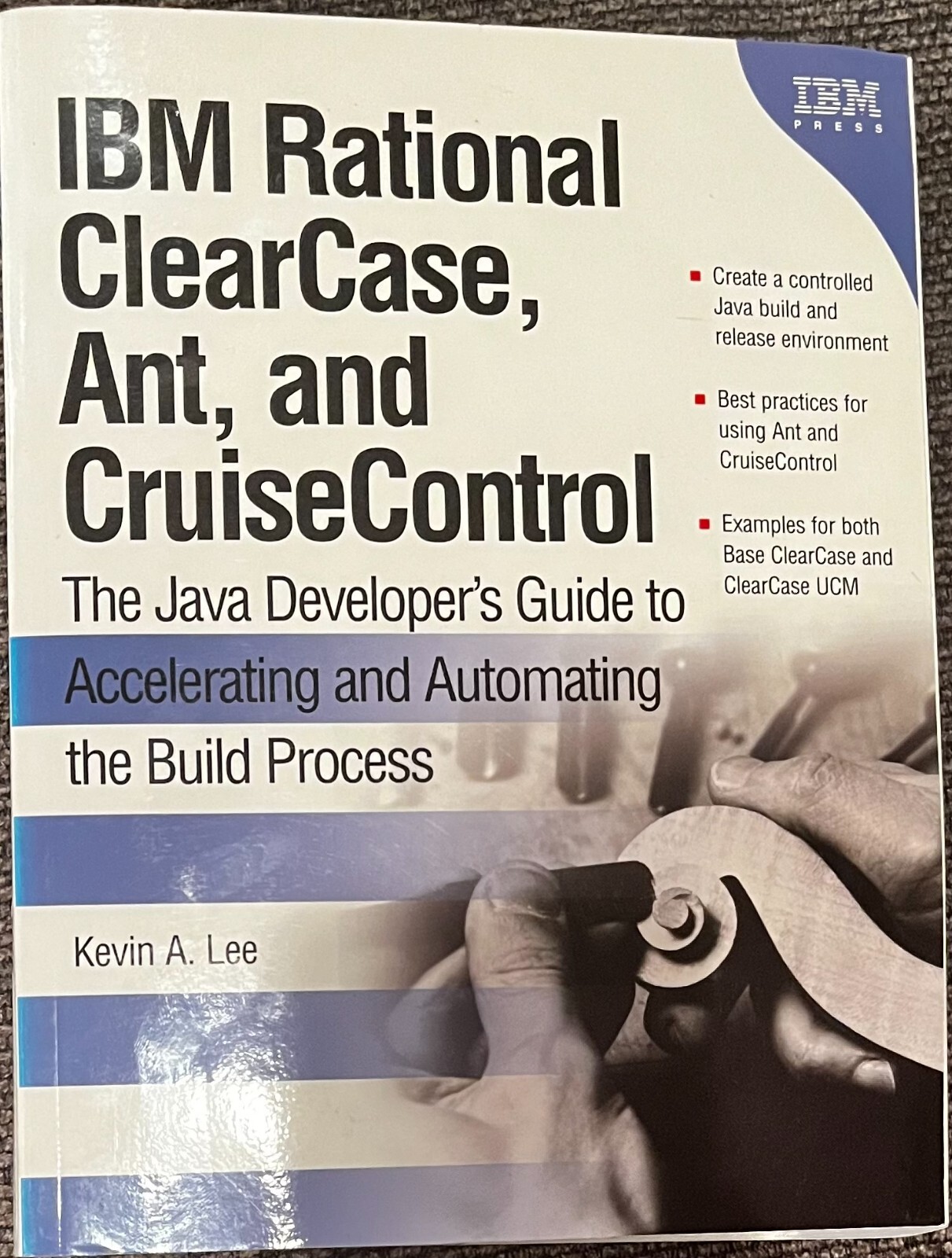 IBM Press Ser.: IBM Rational ClearCase, Ant, and CruiseControl : The Java…