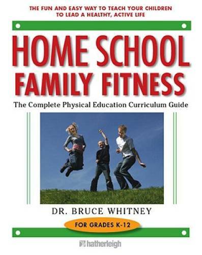 Home School Family Fitness: The Complete Physical Education Curriculum fo – GOOD