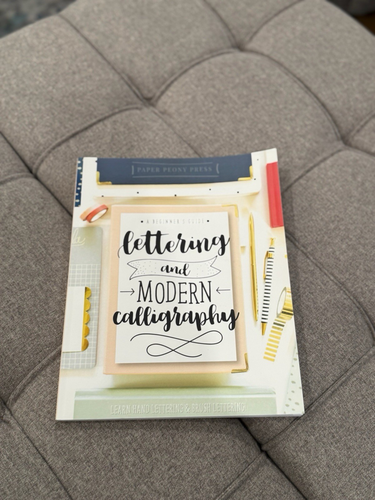 Lettering and Modern Calligraphy: A Beginner&rsquo;s Guide: Learn Hand Lettering