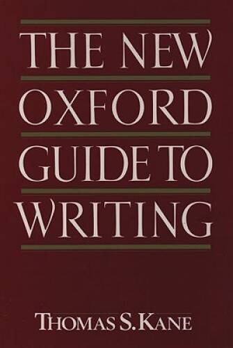 The New Oxford Guide to Writing – Hardcover By Kane, Thomas S. – GOOD