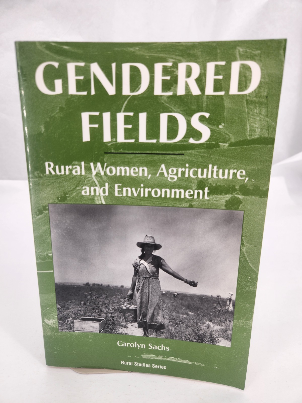 Gendered Fields : Rural Women, Agriculture, and Environment Carol 1996 Paperback