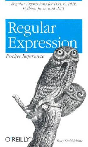 Regular Expression Pocket Reference – Paperback By Tony Stubblebine – VERY GOOD