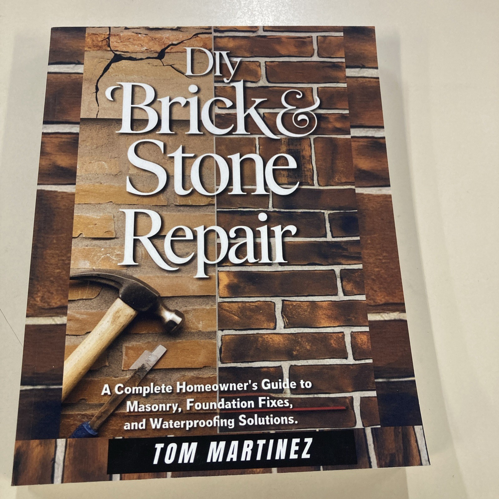 DIY Brick and Stone Repair SC Tom Martinez 2025 Independently Published Masonry