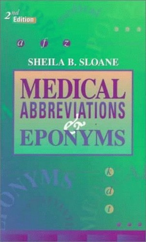 Medical Abbreviations and Eponyms, Sloane, Sheila B.
