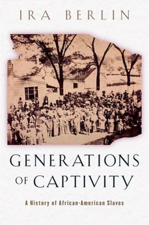 Generations of Captivity : A History of African-American Slaves I