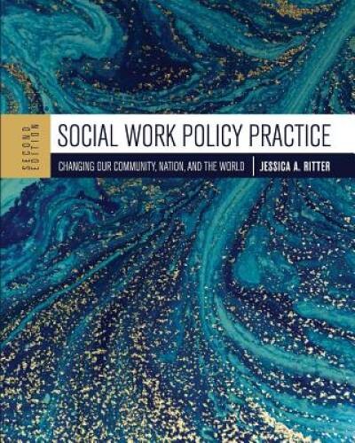 Social Work Policy Practice: Changing Our Community, Nation, a – VERY GOOD
