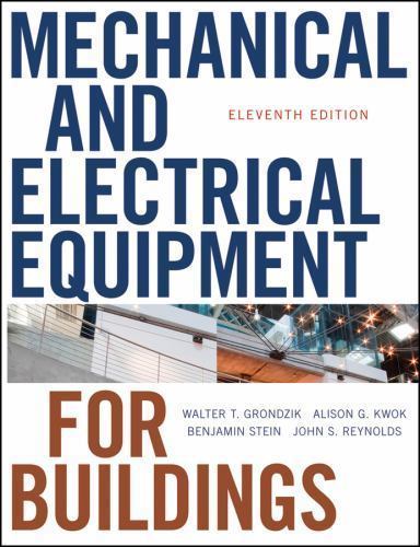 Mechanical and Electrical Equipment for Buildings by Alison G. Kwok, Benjamin…