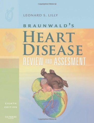 BRAUNWALD&rsquo;S HEART DISEASE REVIEW AND ASSESSMENT (COMPANION By Lilly Leonard S.