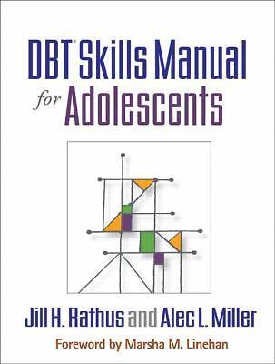 DBT Skills Manual for Adolescents, Rathus, Jill H.,Miller, Alec L., Very Good Bo