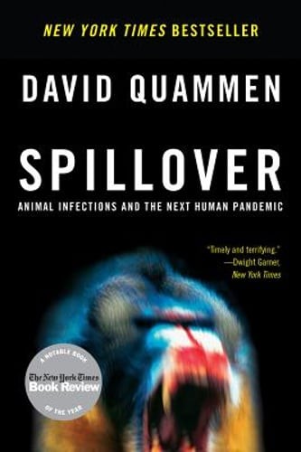 Spillover: Animal Infections and the Next Human Pandemic by David Quammen: Used