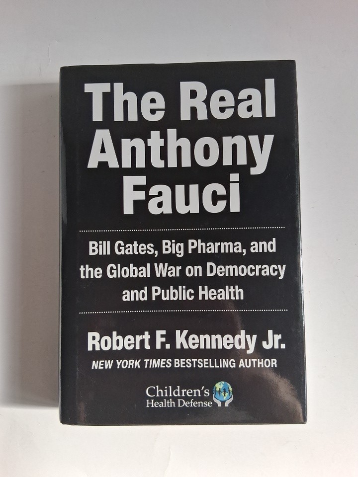 The Real Anthony Fauci Bill Gates, Big Pharma Robert F. Kennedy Jr. Hardcover