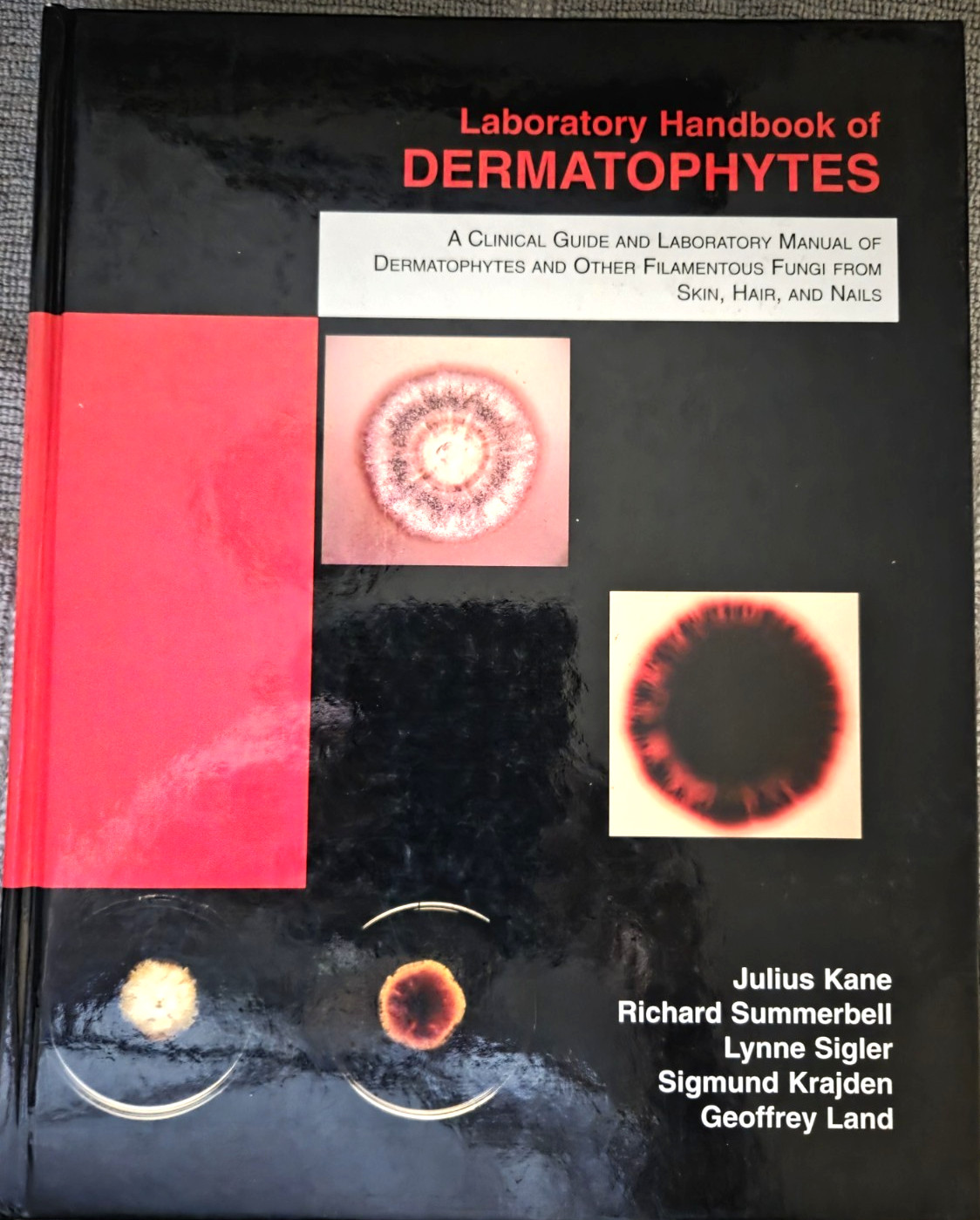 Laboratory Handbook of Dermatophytes : A Clinical Guide and Laboratory Manual of