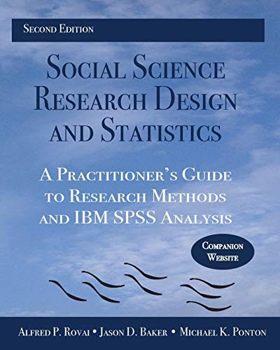 SOCIAL SCIENCE RESEARCH DESIGN AND STATISTICS: A By Alfred P. Rovai & Jason D.