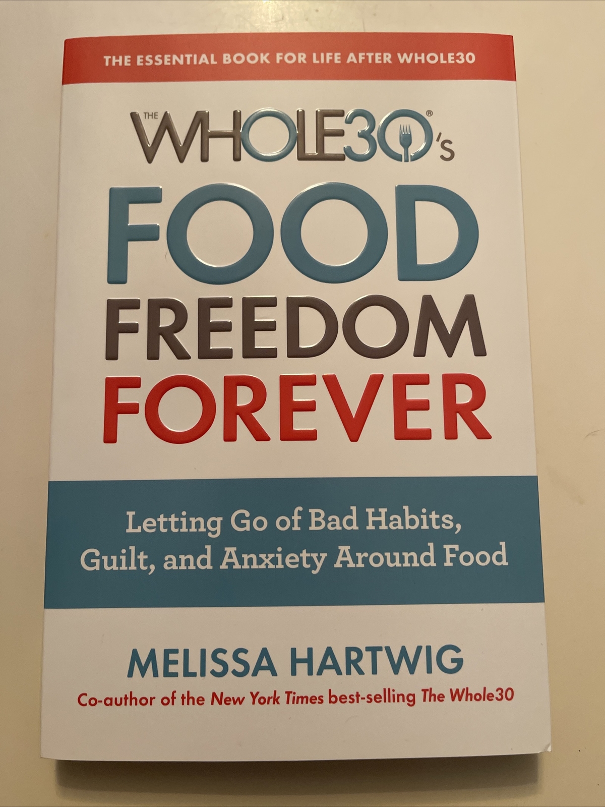 The Whole30&rsquo;s Food Freedom Forever by Melissa Hartwig