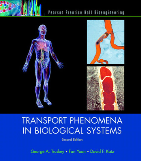 Transport Phenomena in Biological Systems 2nd Ed. by Truskey, Yuan, and Katz