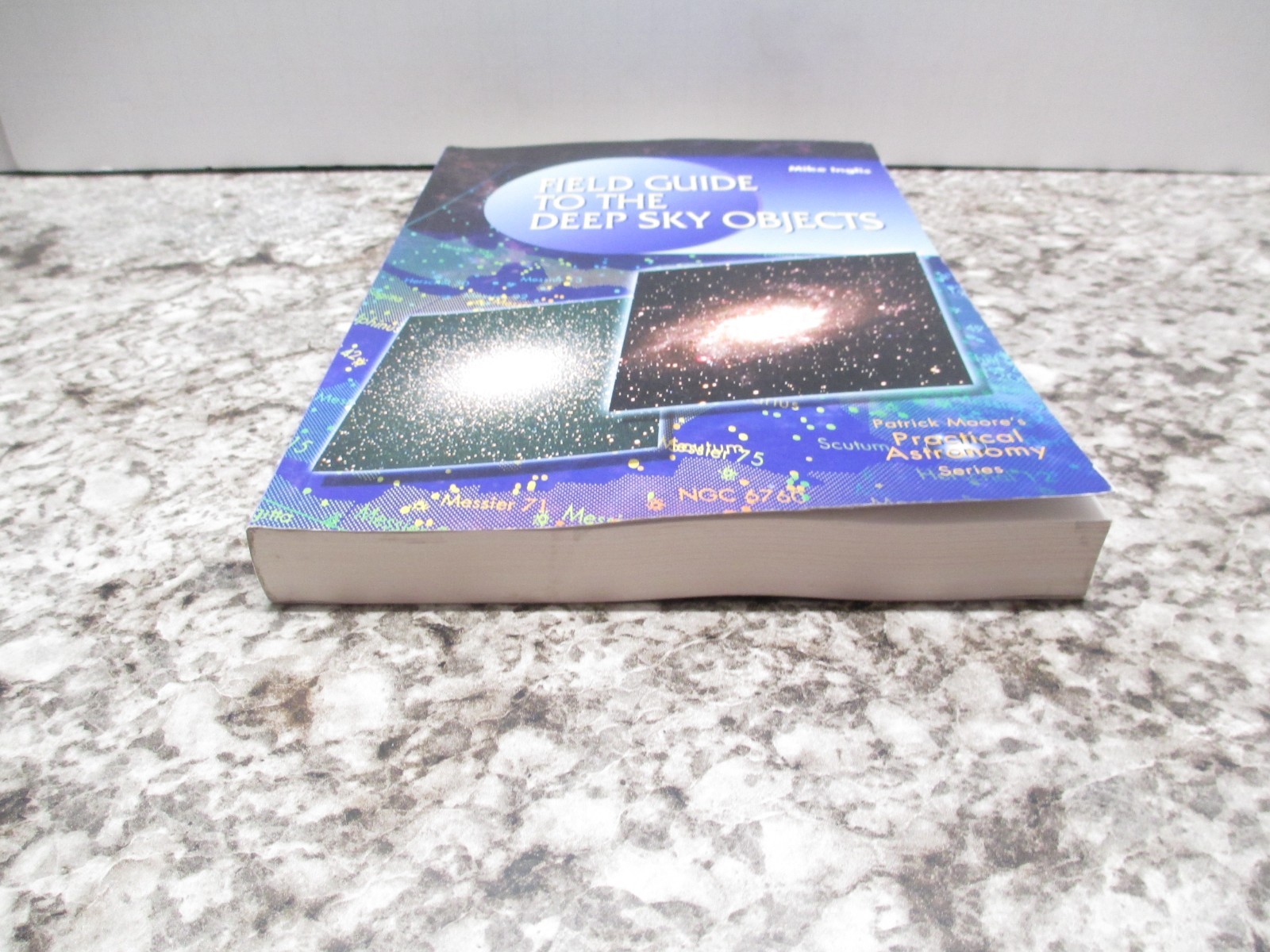 Field Guide to the Deep Sky Objects : Patrick Moore&rsquo;s Practical Astronomy Series