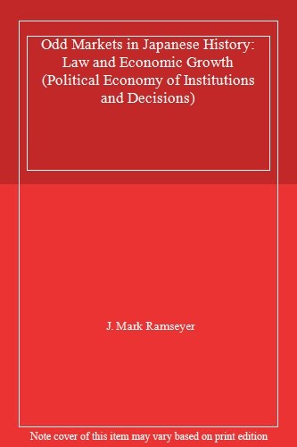 Odd Markets in Japanese History: Law and Economic Growth (Politi