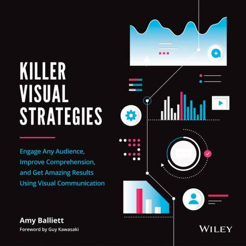 Killer Visual Strategies: Engage Any Audience, Improve Comprehension, and Get…