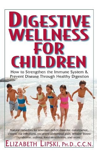 Digestive Wellness for Children: Ho… by Lipski, Elizabeth Paperback / softback