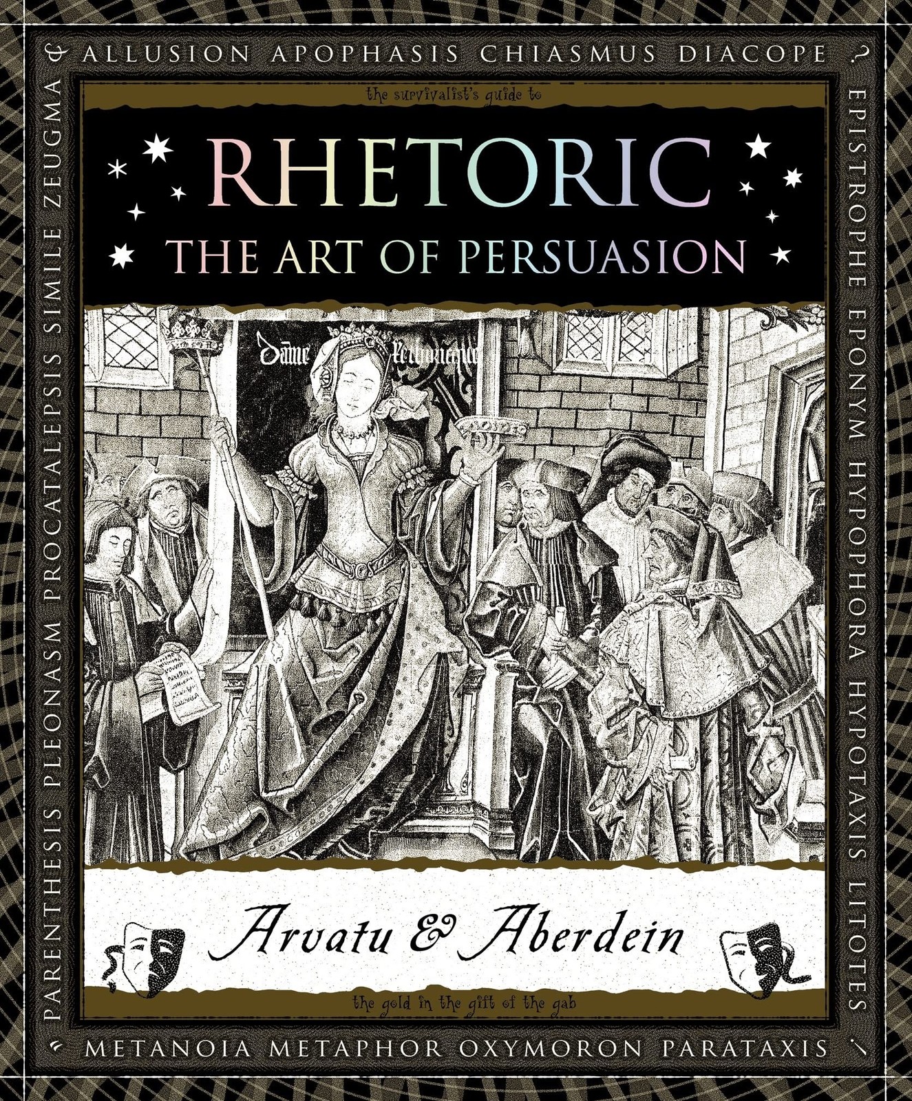 Rhetoric: The Art of Persuasion (Wooden Books, 7)