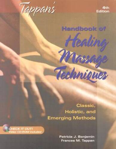 Tappan&rsquo;s Handbook of Healing Massage Techniques: Classic, Holistic and Em – GOOD