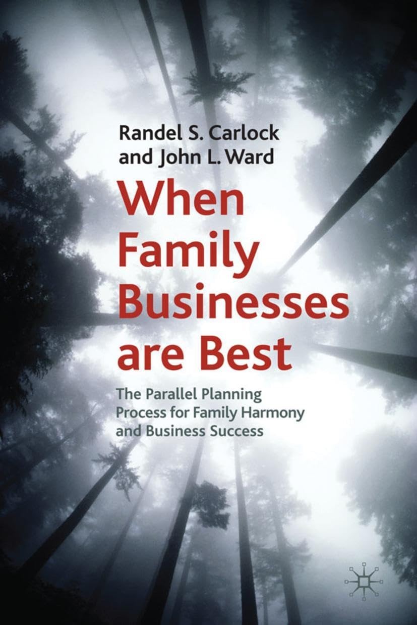 When Family Businesses are Best: The Parallel Planning Process for Family Ha…