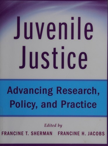 Juvenile Justice: Advancing Research, Policy, and Practice [Paperback] Sherman,