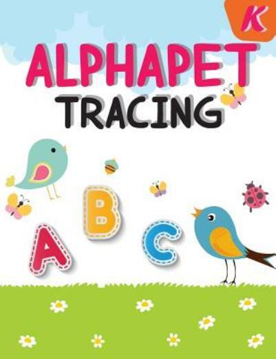 Alphabet Tracing: Kindergarten Handwriting Workbook, Trace Alphabet And Col…