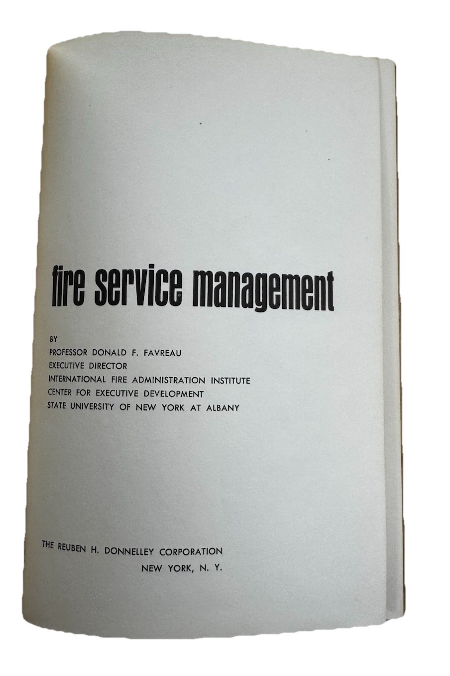 Fire Service Management Favreau Copyright 1969 First Printing 168 Pages HC
