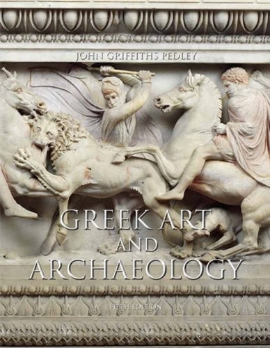 GREEK ART AND ARCHAEOLOGY (5TH EDITION) By John G. Pedley **BRAND NEW**