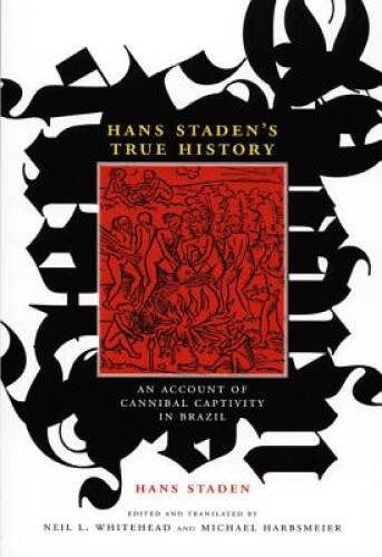 Hans Staden&rsquo;s True History: An Account of Cannibal Captivity in Brazil – GOOD