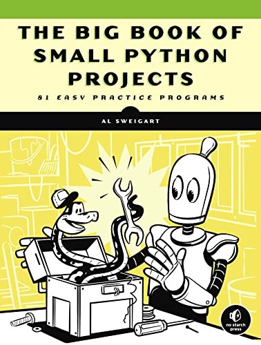 THE BIG BOOK OF SMALL PYTHON PROJECTS: 81 EASY PRACTICE By Al Sweigart **Mint**