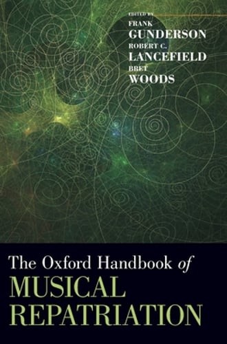 The Oxford Handbook of Musical Repatriation by Frank Gunderson: Used